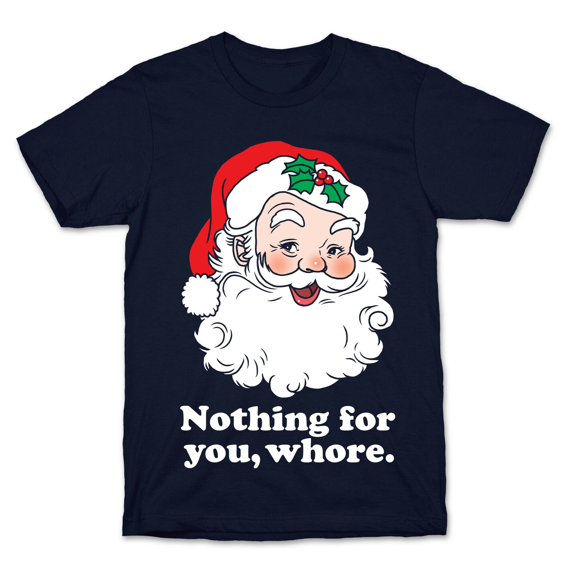 Nothing For You, Whore T-Shirt